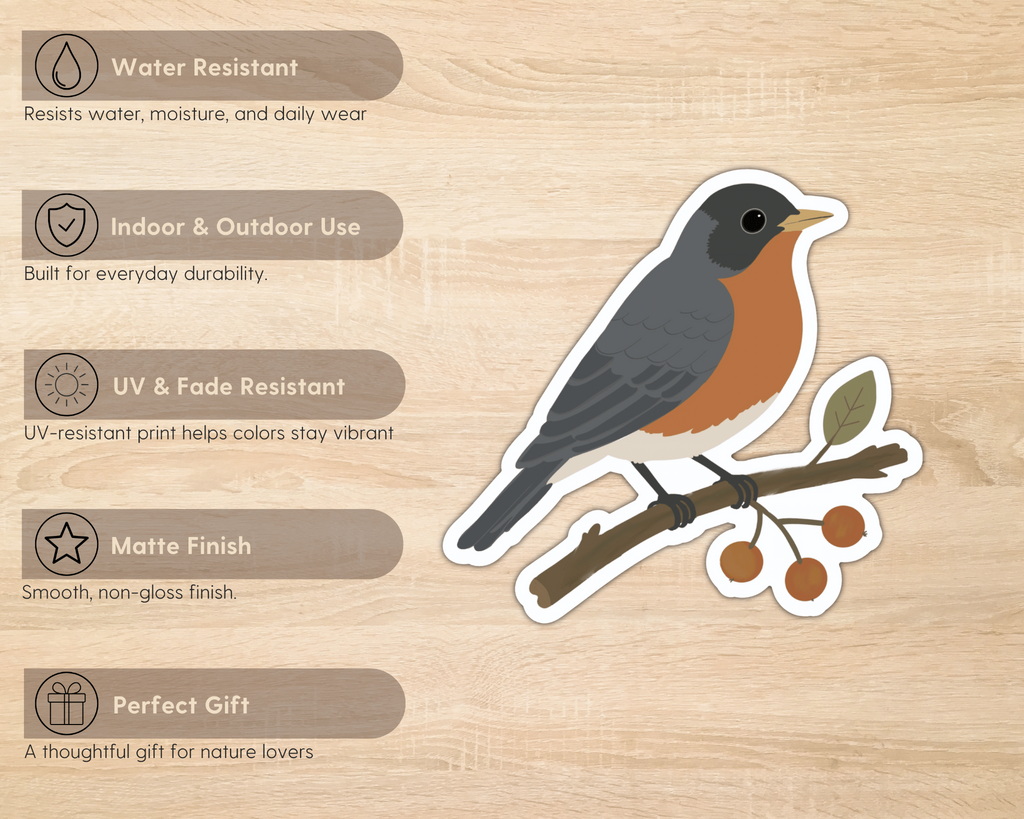American Robin sticker features including water resistance, indoor and outdoor use, UV resistance, matte finish and gift for nature lovers